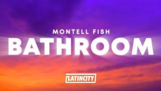 Montell Fish - Bathroom (Versuri)