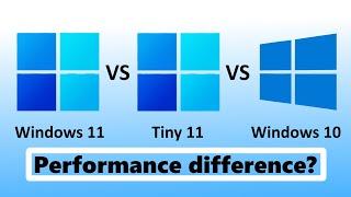 Windows 11 VS Tiny 11 VS Windows 10 | How much is the performance difference?