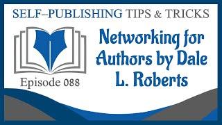 SPTT 088 – Networking for Authors by Dale L. Roberts