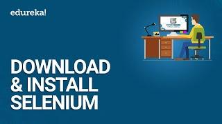 Download & Install Selenium | Selenium WebDriver Setup | Selenium Installation Guide | Edureka