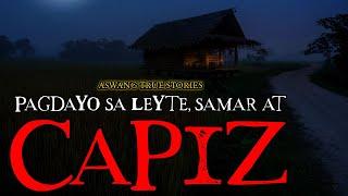 PAGDAYO SA LEYTE, SAMAR AT CAPIZ - ASWANG TRUE STORIES