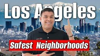 Los Angeles safest places to live [BEST NEIGHBORHOODS]