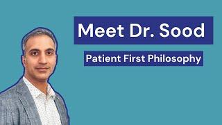 Meet Dr. Sood: Discover Our Patient-First Approach