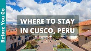 BEST PLACES to STAY in Cusco, Peru (WHERE TO STAY for first timers, families, BUDGET, nightlife)