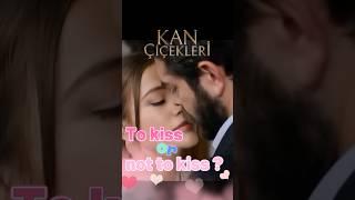 To kiss or Not to kiss  ? #vendetta #kançiçekleri #barisbaktas #yagmuryuksel #dilbar #baran #dilan