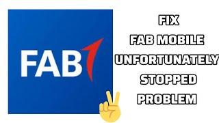 Fix 'Unfortunately FAB Mobile has stopped' Problem|| TECH SOLUTIONS BAR