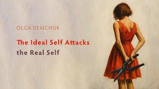 The Ideal Self Attacks the Real Self