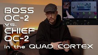 Let's compare the Boss OC 2 vs Chief OC-2 in the Quad Cortex