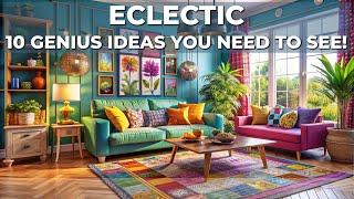 Transform Your Space with Eclectic Home Decor. 10 Genius Ideas You Need to See!