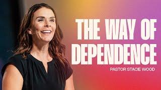 The Way Of Dependence | Stacie Wood