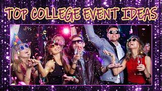 TOP COLLEGE EVENT IDEAS