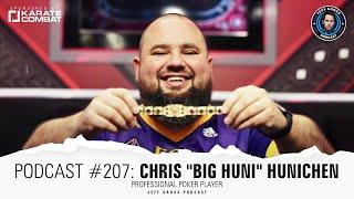 Podcast #207: Chris "Big Huni" Hunichen / Professional Poker Player