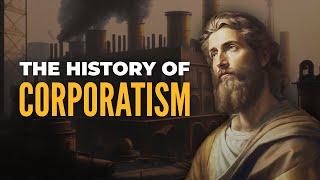 The Corporate State: The History Of Corporatism (Part 2)