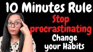 Stop  Procrastinating With 10 Minutes Rule|Change Your Habits|Aspirants|Tanisholic