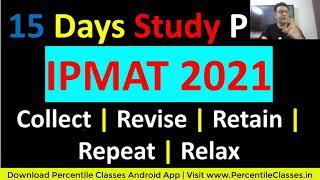 15 Days Perfect Study Plan for IPMAT 2021 | 15 Days Strategy | IPM Indore | IIM Rohtak | JIPMAT