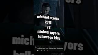 michael myers 2018 vs michael myers halloween kills #michaelmyers #halloween #viral #edit #battle #a