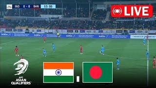 LIVE : India vs Bangladesh | AFC Asian Qualifiers 2026 | Full Match Streaming