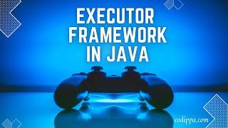 Executor framework in java | Multithreading in java with executor service