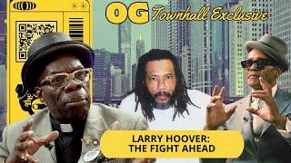 LARRY HOOVER & THE FIGHT AHEAD | OG TOWN HALL EXCLUSIVE