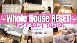 Whole House Reset Clean With Me! Home Decor Refresh! Spring Home Reset Motivation