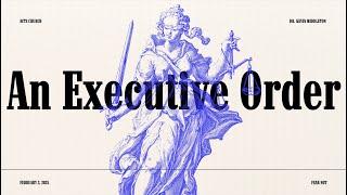 An Executive Order | Dr. Kevin Middleton | February 2nd, 2025