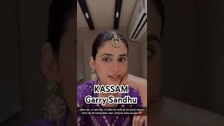 Kassam Garry Sandhu Song ️|| kassam song #sadsong #pranjaldahiya #youtubeshorts #sadstatus #shorts