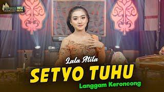 LALA ATILA - SETYO TUHU - KEMBAR CAMPURSARI ( Official Music Video)