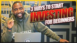 3 Ways To Start Investing for beginners