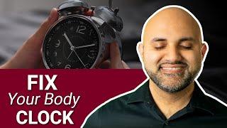 How to Reset Your Circadian Rhythm / Body Clock with Two Simple Strategies