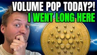 CARDANO ADA - VOLUME POP TODAY?!! I WENT LONG HERE!