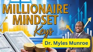 Millionaire Mindset Keys: Dr. Myles Munroe's Wealth Sermon