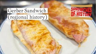 Gerber Sandwich (regional history) on Sandwiches of History⁣