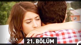 Adını Feriha Koydum 21. Bölüm HD