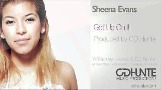 Sheena Evans - Get Up On It Produced by OD Hunte