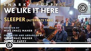 Snarky Puppy - Sleeper (Alternate Take) [We Like It Here (Remixed + Remastered + Reimagined)]