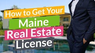 Maine How To Get Your Real Estate License | Step by Step Maine Realtor in 66 Days or Less