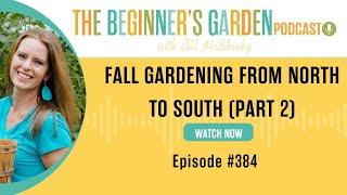 Fall Gardening from North to South (Part 2)