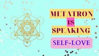 Channeled Message From Metatron on what self-love really looks like 