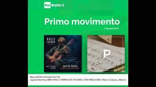 Rai Radio 3 - Primo Movimento - Marco Caiazza - Agustín Barrios