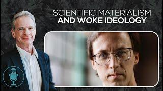 Scientific Materialism and Woke Ideology | Reasonable Faith Podcast