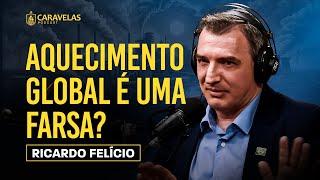 AQUECIMENTO GLOBAL: REALIDADE ou uma AGENDA?! - Ricardo Felício - Caravelas Podcast #75