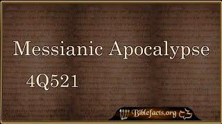 Dead Sea Scroll 4Q521 – Messianic Apocalypse