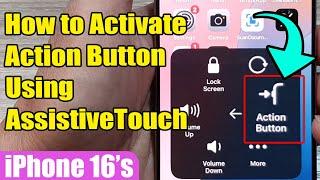 iPhone 16/16 Pro Max: How to Activate Action Button Using AssistiveTouch