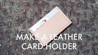 Make A Leather Card Holder - Build Along Tutorial