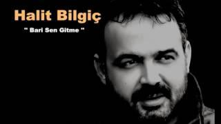 Halit Bilgiç - Yeni Şarkıları 2017