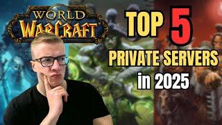 My TOP 5 BEST WoW PRIVATE SERVERS in 2025