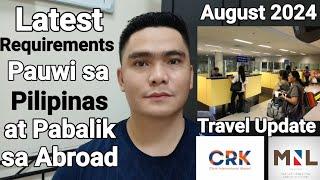 TRAVEL REQUIREMENTS PAUWI SA PILIPINAS AT PABALIK SA ABROAD FOR OFW AUGUST 2024 UPDATE