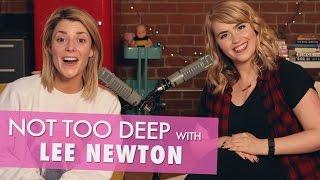 NOT TOO DEEP w/ LEE NEWTON // Grace Helbig