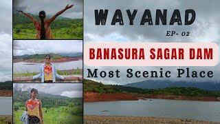 BANASURA SAGAR DAM || Most Scenic Place || Places to Visit in Wayanad || Wayanad || Kerala