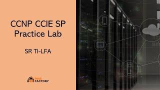 AS 30: SR TI-LFA | CCNP CCIE SP Practice Lab